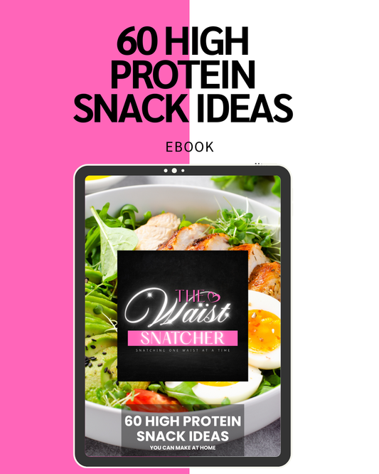 The Waist Snatcher: 60 High Protein Snack Ideas eBook (Digital Download)